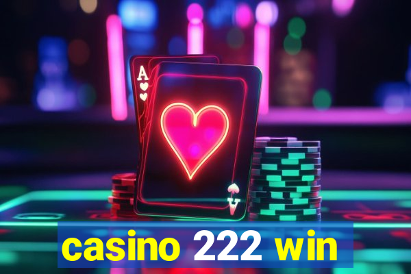 casino 222 win